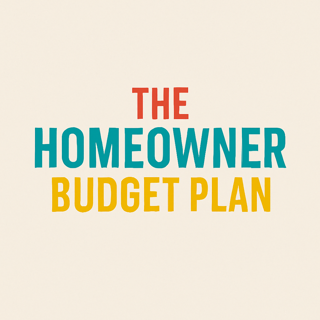 The Homeowner Budget Plan
